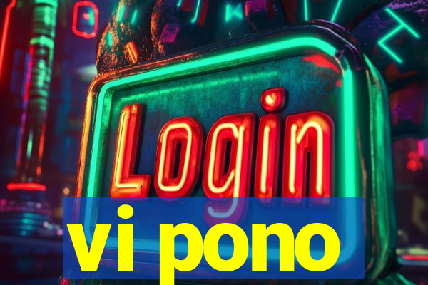 vi pono